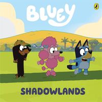 Cover image for Bluey: Shadowlands