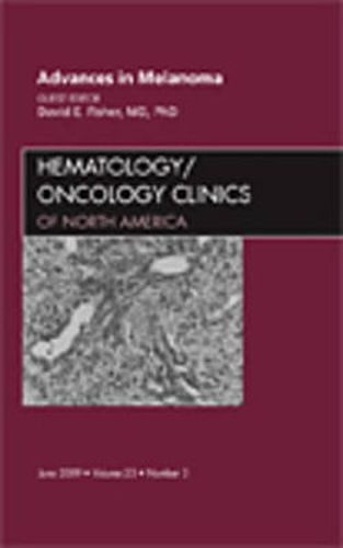 Cover image for Advances in Melanoma, An Issue of Hematology/Oncology Clinics