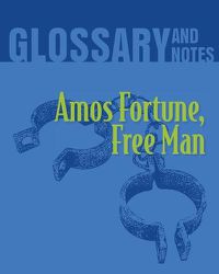 Cover image for Amos Fortune, Free Man Glossary and Notes