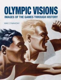 Cover image for Olympic Visions: Images of the Games Through History