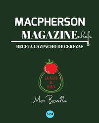 Cover image for Macpherson Magazine Chef's - Receta Gazpacho de cerezas