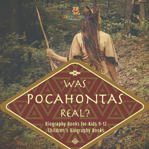 Cover image for Was Pocahontas Real? Biography Books for Kids 9-12 Children's Biography Books
