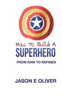 Cover image for How To Build A Superhero