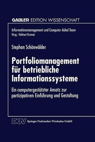 Cover image for Portfoliomanagement fur betriebliche Informationssysteme: Ein computergestutzter Ansatz zur partizipativen Einfuhrung und Gestaltung