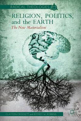 Cover image for Religion, Politics, and the Earth: The New Materialism