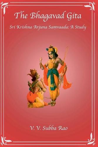 Cover image for The Bhagavad Gita Sri Krishna Arjuna Samvaada: A Study