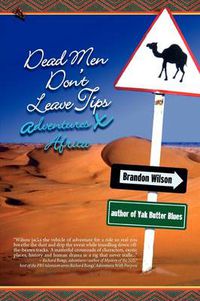 Cover image for Dead Men Don't Leave Tips: Adventures X Africa