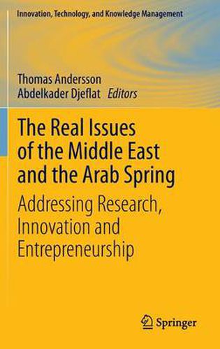 Cover image for The Real Issues of the Middle East and the Arab Spring: Addressing Research, Innovation and Entrepreneurship