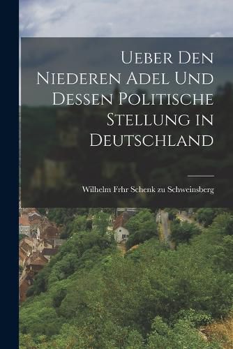 Cover image for Ueber den niederen Adel und dessen politische Stellung in Deutschland