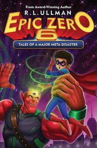 Cover image for Epic Zero 6: Tales of a Major Meta Disaster