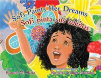 Cover image for Sofi Paints Her Dreams/Sofi Pinta Sus Suenos