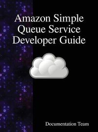 Cover image for Amazon Simple Queue Service Developer Guide