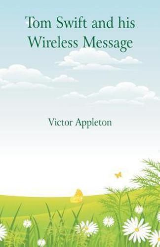 Cover image for Tom Swift and his Wireless Message