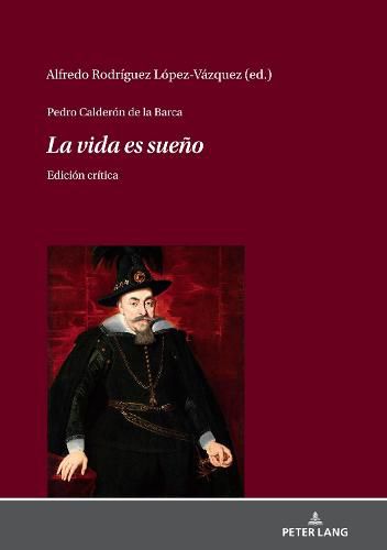 Cover image for Pedro Calderon de la Barca - La Vida Es Sueno: Edicion Critica