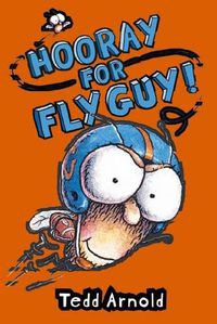 Cover image for Fly Guy: #6 Hooray For Fly Guy