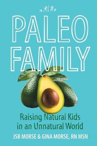 Cover image for Paleo Family: Raising Natural Kids in an Unnatural World