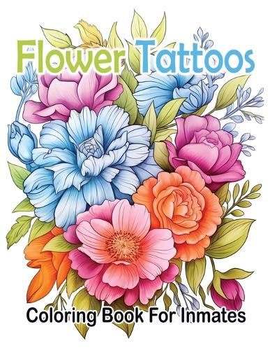 Cover image for Flower Tattoos coloring book for Inmates