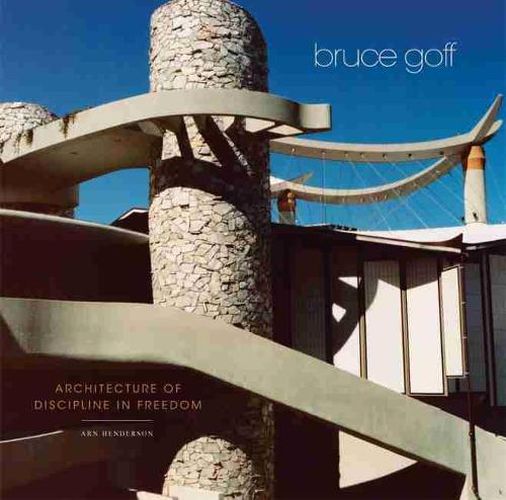 Cover image for Bruce Goff: Architecture of Discipline in Freedom