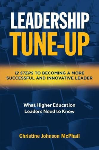 Cover image for Leadership Tune-Up: Twelve Steps to Becoming a More Successful and Innovative Leader