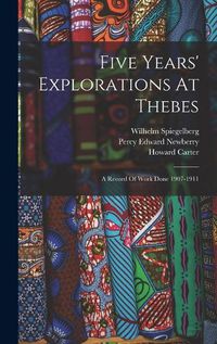 Cover image for Five Years' Explorations At Thebes