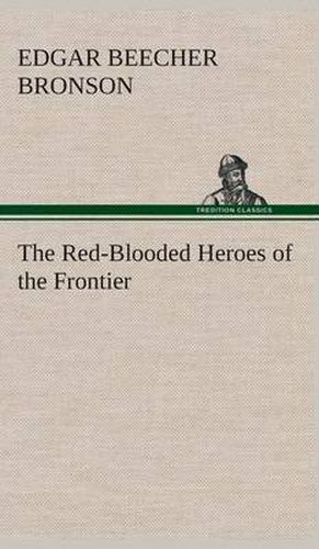 Cover image for The Red-Blooded Heroes of the Frontier