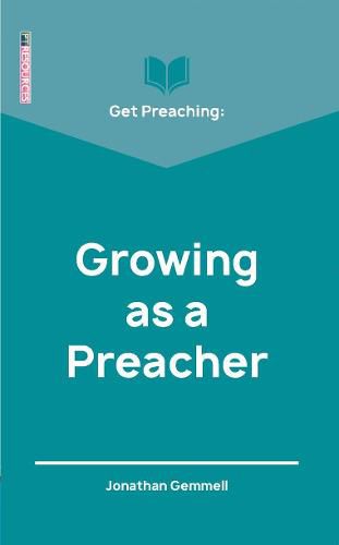 Cover image for Get Preaching: Growing as a Preacher