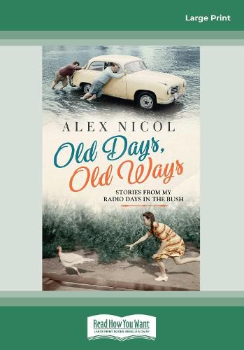 Cover image for Old Days, Old Ways: Stories from my radio days in the bush