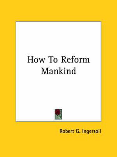 Cover image for How to Reform Mankind