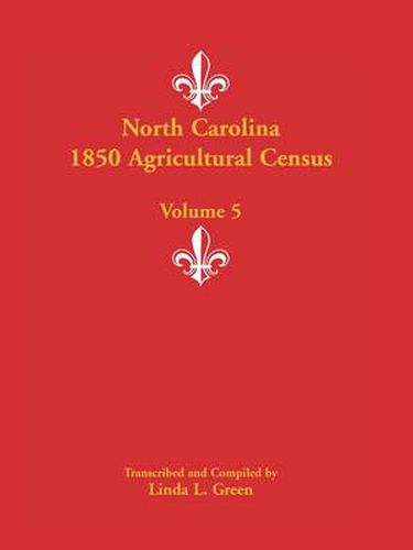 North Carolina 1850 Agricultural Census: Volume 5