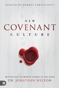 Cover image for New Covenant Culture: Redefining Normal Christianity