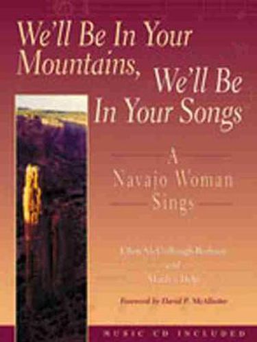 Cover image for We'll be in Your Mountains, We'll be in Your Songs: A Navajo Woman Sings