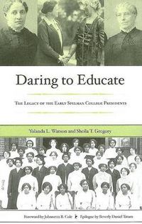 Cover image for Daring to Educate: The Legacy of the Early Spelman College Presidents