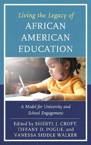 Cover image for Living the Legacy of African American Education: A Model for University and School Engagement