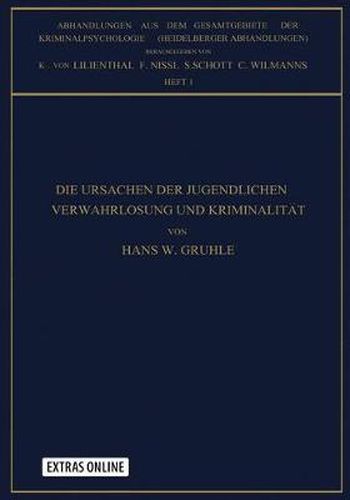 Cover image for Die Ursachen Der Jugendlichen Verwahrlosung Und Kriminalitat: Studien Zur Frage: Milieu Oder Anlage