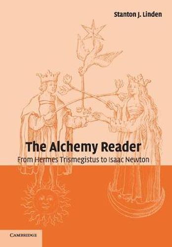 Cover image for The Alchemy Reader: From Hermes Trismegistus to Isaac Newton