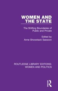 Cover image for Women and the State: The Shifting Boundaries of Public and Private