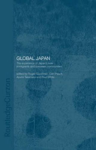 Cover image for Global Japan: The Experience of Japan's New Immigrant and Overseas Communities