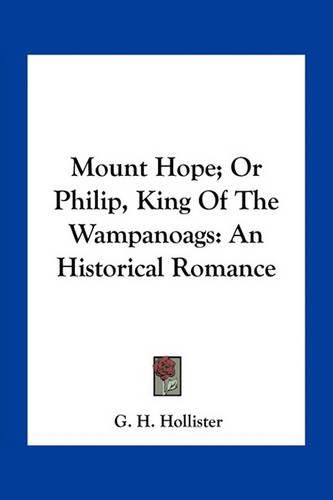 Cover image for Mount Hope; Or Philip, King of the Wampanoags: An Historical Romance