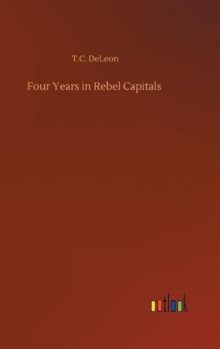 Cover image for Four Years in Rebel Capitals