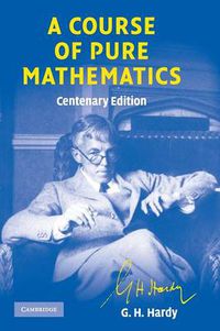 Cover image for A Course of Pure Mathematics Centenary edition