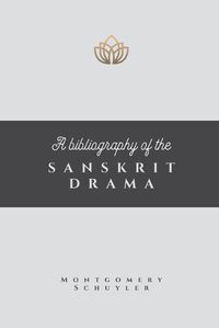 Cover image for A Bibliography of the Sanskrit Drama