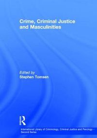 Cover image for Crime, Criminal Justice and Masculinities