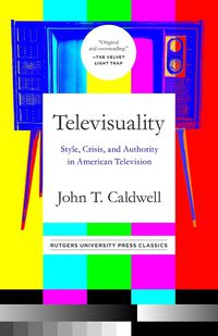 Cover image for Televisuality: Style, Crisis, and Authority in American Television
