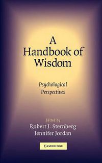 Cover image for A Handbook of Wisdom: Psychological Perspectives