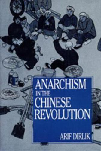 Cover image for Anarchism in the Chinese Revolution