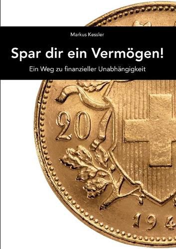 Cover image for Spar dir ein Vermoegen!: Dein Weg zu finanzieller Unabhangigkeit