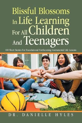 Cover image for Blissful Blossoms In Life Learning For All Children And Teenagers