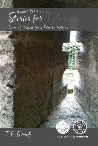 August Kibler's Stories for Tyler: Voices of Context from Eden to Patmos