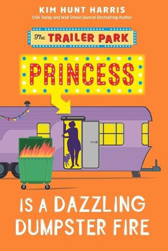 Cover image for The Trailer Park Princess is a Dazzling Dumpster Fire