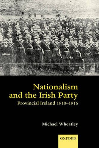 Cover image for Nationalism and the Irish Party: Provincial Ireland 1910-1916